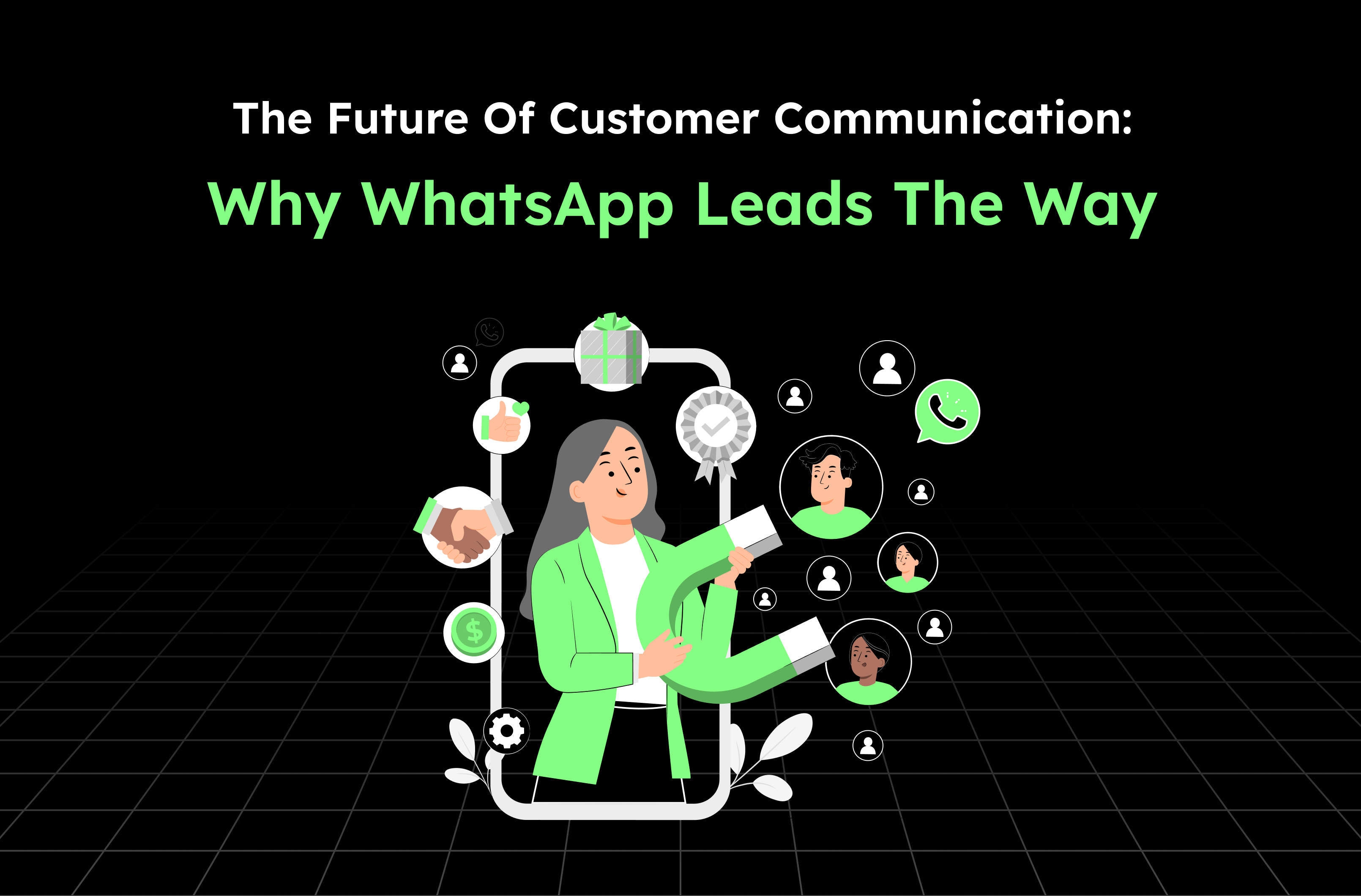 The Future of Customer Communication: Why WhatsApp Leads the Way