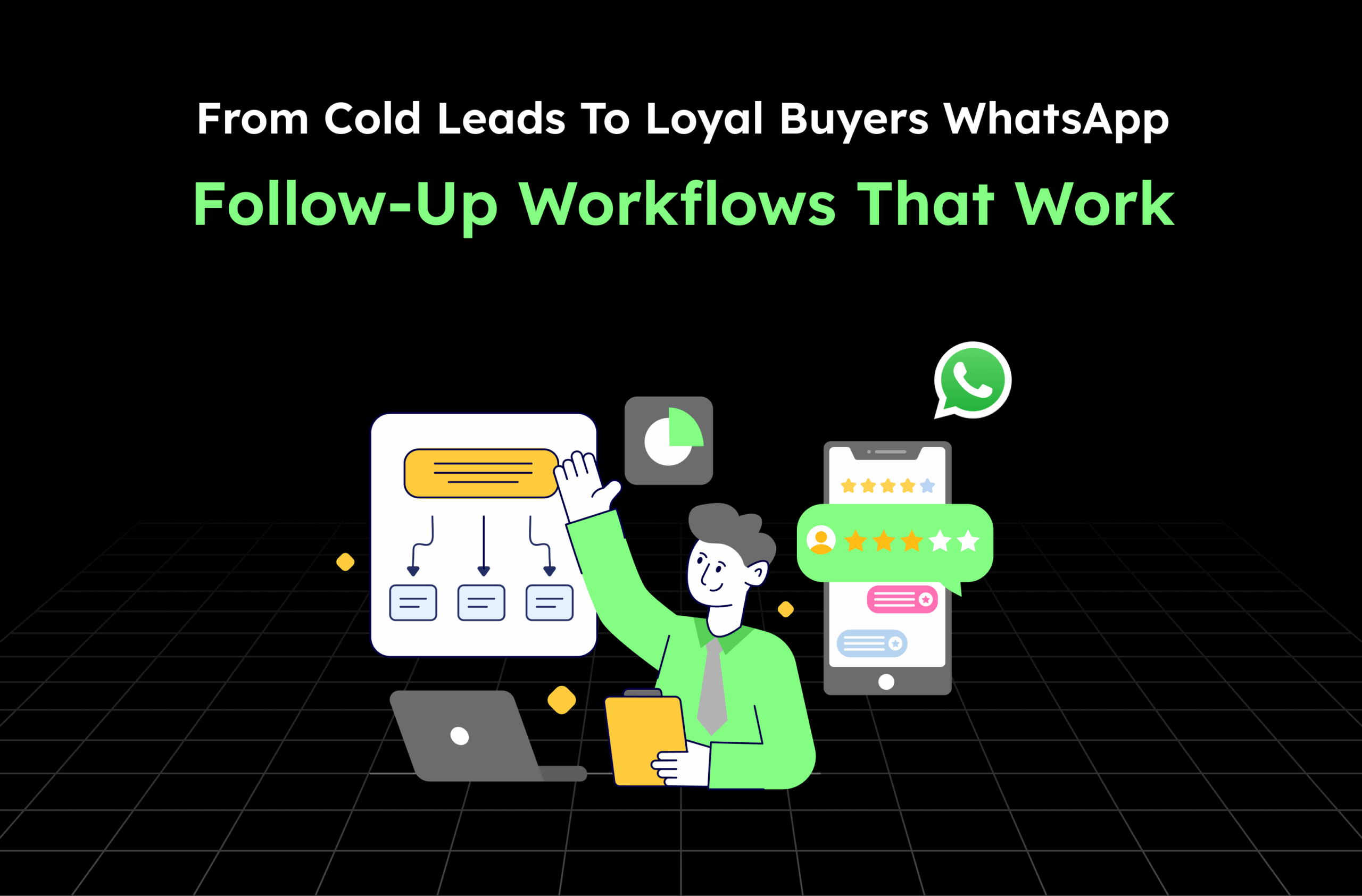 From Cold Leads to Loyal Buyers – WhatsApp Follow-up Workflows That Work