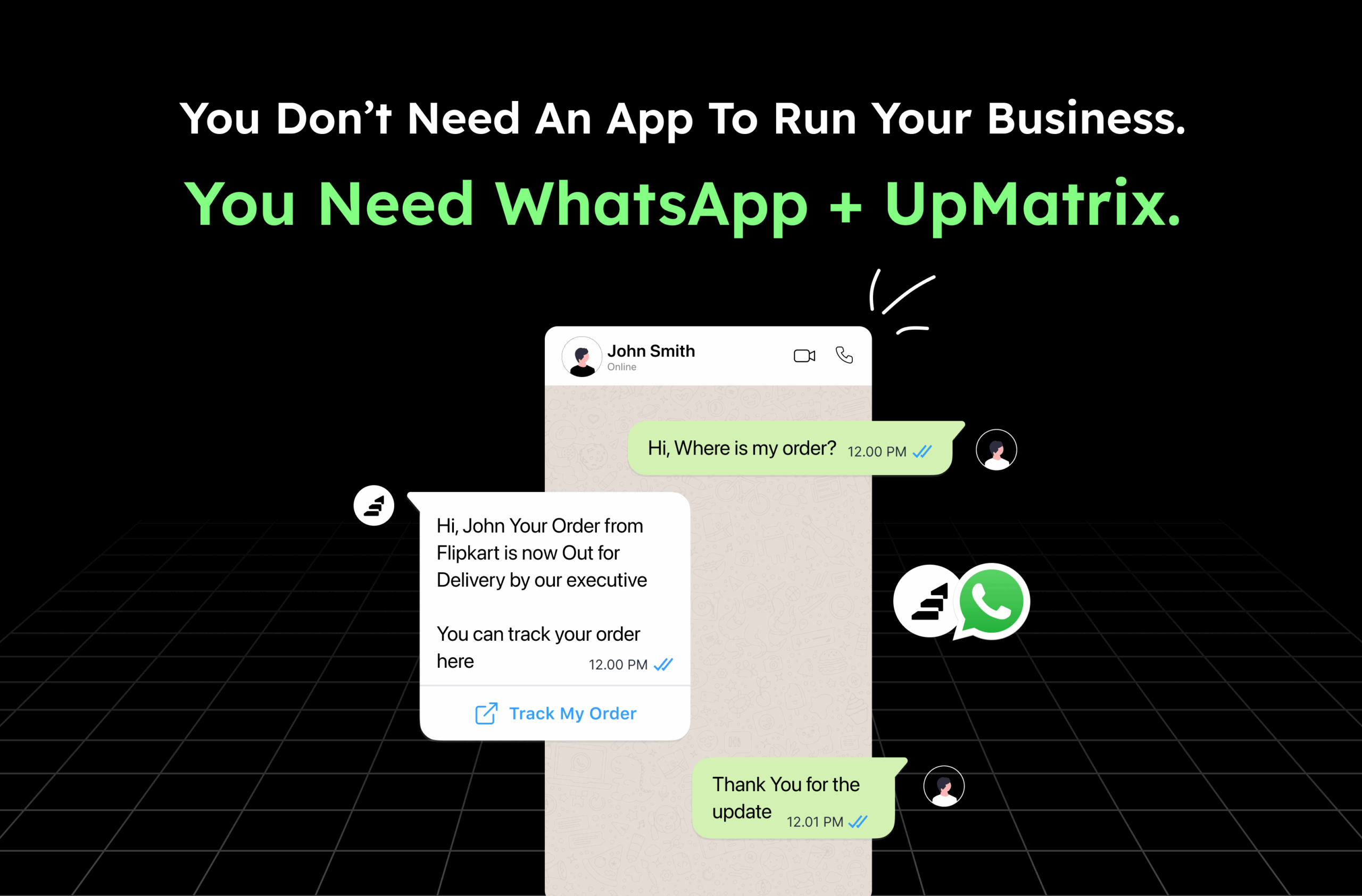 You Don’t Need an App to Run Your Business. You Need WhatsApp + UpMatrix.
